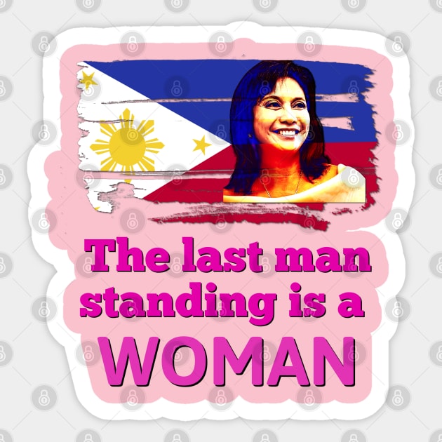 Leni Robredo 2022 The last man standing is a woman. Sticker by docferds